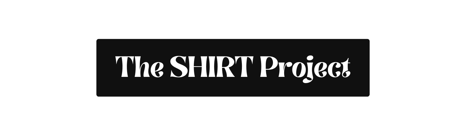 The SHIRT Project