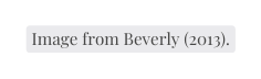 Image from Beverly 2013